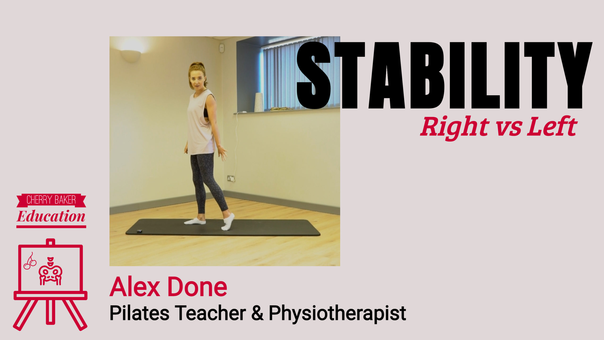 Alex Done Stability - Cherry Baker Education